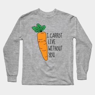 I Carrot Live Without You Long Sleeve T-Shirt